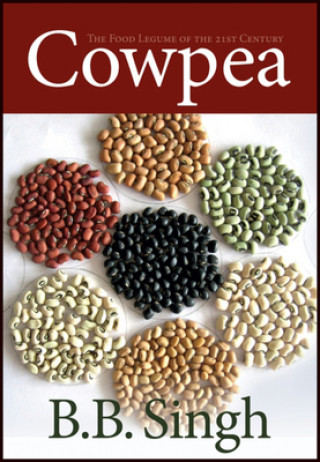 Книга Cowpea - The Food Legume of the 21st Century Bharat Singh