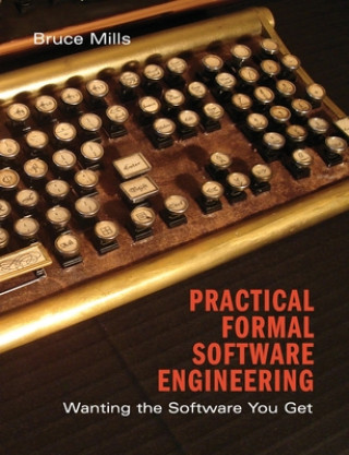 Книга Practical Formal Software Engineering Bruce Mills