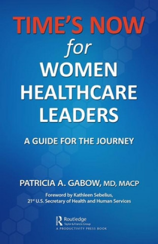 Kniha TIME'S NOW for Women Healthcare Leaders Gabow