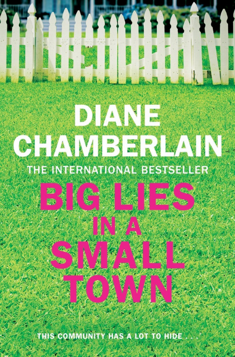 Kniha Big Lies in a Small Town Diane Chamberlain