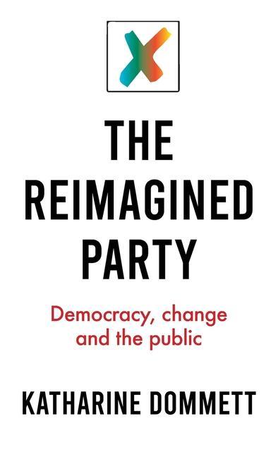 Книга Reimagined Party Katharine (Director of the Sir Bernard Crick Centre) Dommett