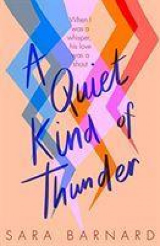 Könyv Quiet Kind of Thunder Sara Barnard