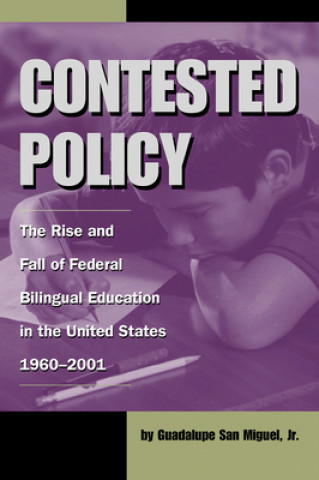 Libro Contested Policy Guadalupe San Miguel