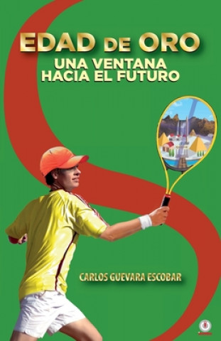 Knjiga Edad de oro Carlos Guevara Escobar