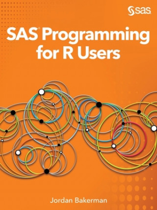 Knjiga SAS Programming for R Users Jordan Bakerman