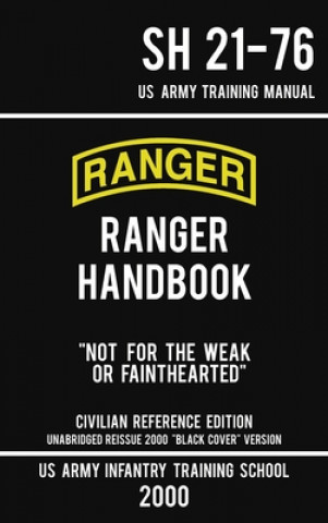Knjiga US Army Ranger Handbook SH 21-76 - Black Cover Version (2000 Civilian Reference Edition) 