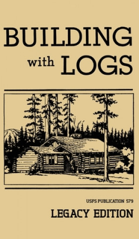 Kniha Building With Logs (Legacy Edition) 