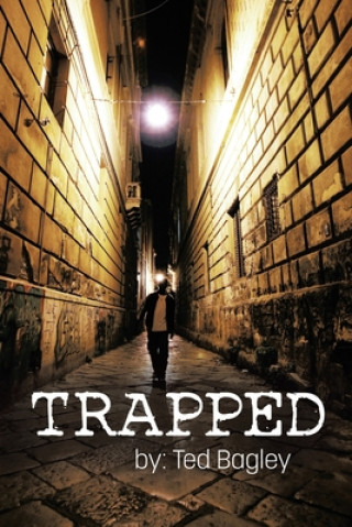 Knjiga Trapped Ted Bagley