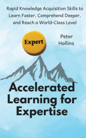 Książka Accelerated Learning for Expertise Peter Hollins
