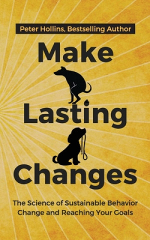 Kniha Make Lasting Changes Peter Hollins