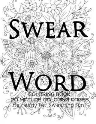 Kniha Swear Word Coloring Book - Be Ready For swearing fun! 
