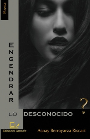 Книга Engendrar lo desconocido Whigman Montoya Deler
