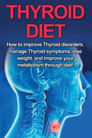 Knjiga Thyroid Diet Samantha Welti