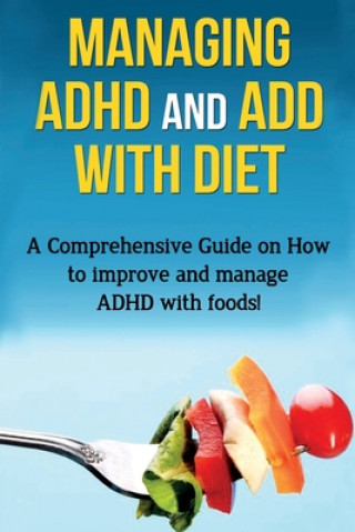 Książka Managing ADHD and ADD with Diet 