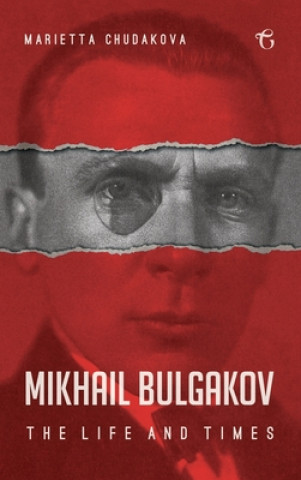Книга Mikhail Bulgakov Marietta Chudakova