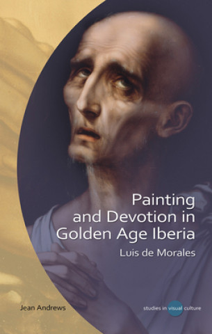 Carte Painting and Devotion in Golden Age Iberia Jean Andrews