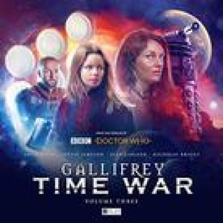 Audio Gallifrey: Time War 3 David Llewellyn