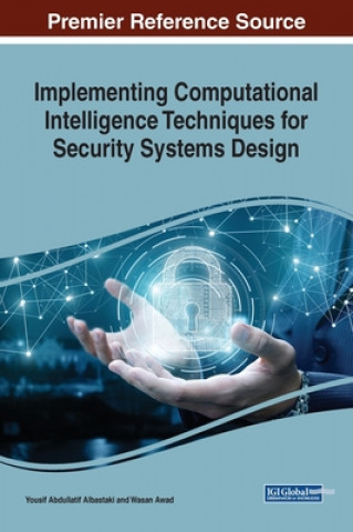 Knjiga Implementing Computational Intelligence Techniques for Security Systems Design Yousif Abdullatif Albastaki