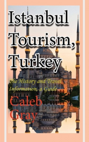Libro Istanbul Tourism, Turkey Caleb Gray
