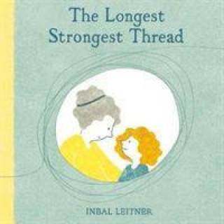 Buch Longest, Strongest Thread Inbal Leitner