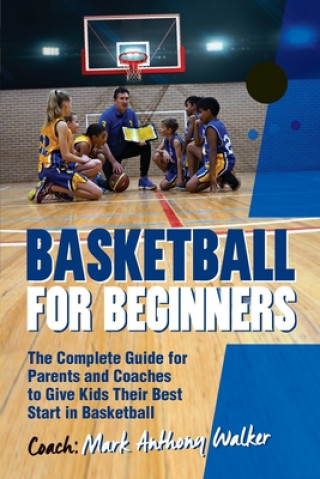Könyv Basketball for Beginners 