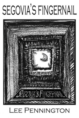 Книга Segovia's Fingernail Lee Pennington