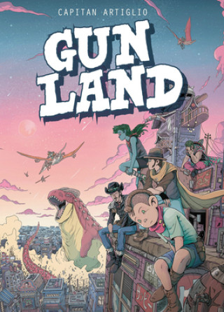Könyv Gunland Volume 1 Captain Artiglio