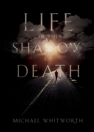 Libro Life in the Shadow of Death Michael Whitworth