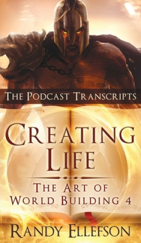 Buch Creating Life - The Podcast Transcripts Randy Ellefson