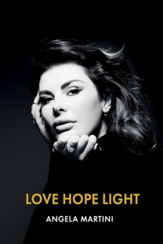 Buch Love Hope Light ANGELA MARTINI