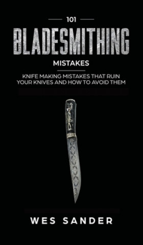 Carte 101 Bladesmithing Mistakes 
