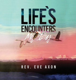 Libro Life's Encounters Eve Axon