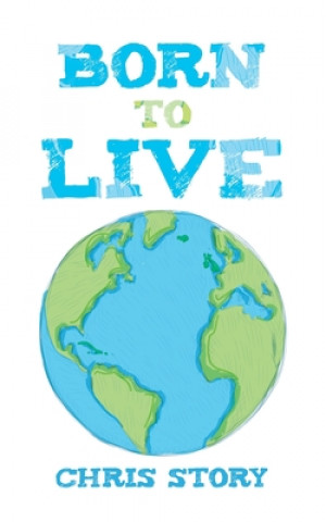 Knjiga Born to Live CHRIS STORY