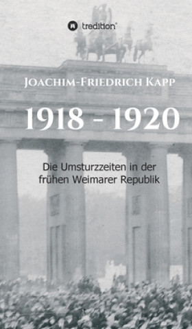 Buch 1918 - 1920 Joachim-Friedrich Kapp