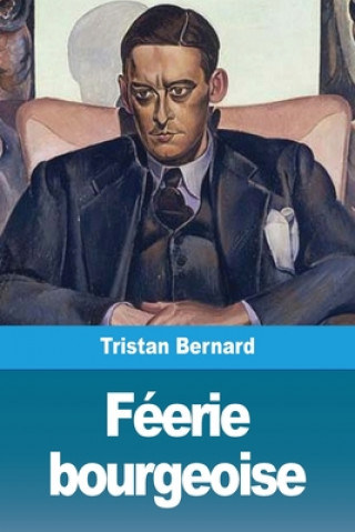 Boek Feerie bourgeoise Tristan Bernard