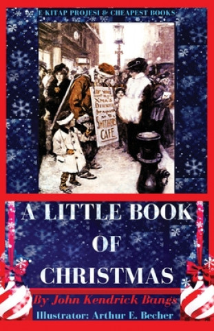Kniha Little Book of Christmas John Kendrick Bangs