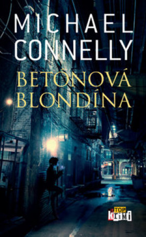 Kniha Betónová blondína Michael Connelly