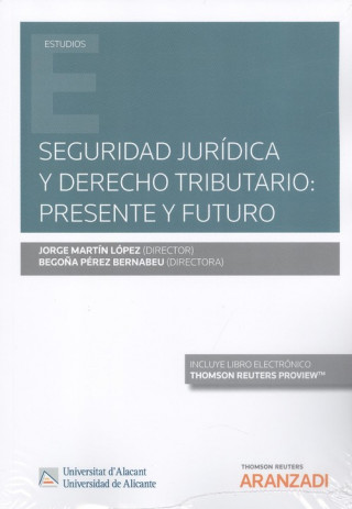 Kniha SEGURIDAD JURIDICA Y DERECHO TRIBUTARIO PRESENTE Y FUTURO JORGE MARTIN