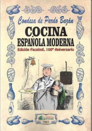 Книга COCINA ESPAÑOLA MODERNA- EDICION FACSIMIL, 100 ANIVERSARIO EMILIA PARDO BAZAN