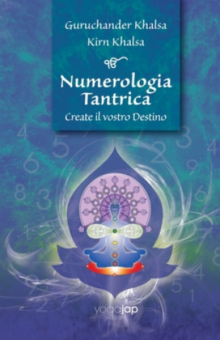 Könyv Numerologia Tantrica Create il vostro Destino Kirn Khalsa