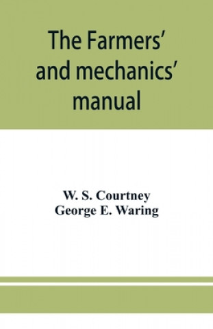 Książka farmers' and mechanics' manual George E. Waring