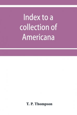 Carte Index to a collection of Americana (relating principally to Louisiana) art and miscellanea 