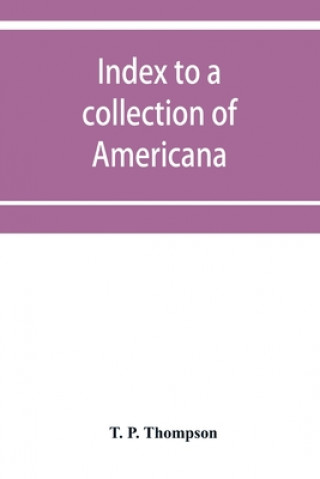 Książka Index to a collection of Americana (relating principally to Louisiana) art and miscellanea 