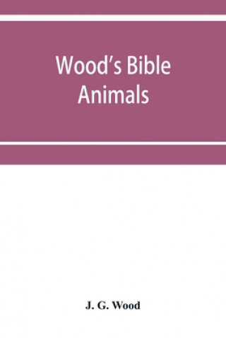 Book Wood's Bible animals J. G. Wood