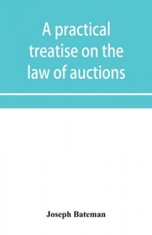 Kniha practical treatise on the law of auctions 