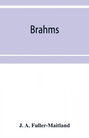 Knjiga Brahms J. A. Fuller-Maitland