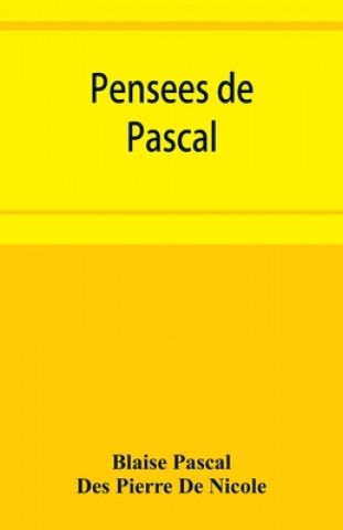 Knjiga Pensées de Pascal Des Pierre de Nicole