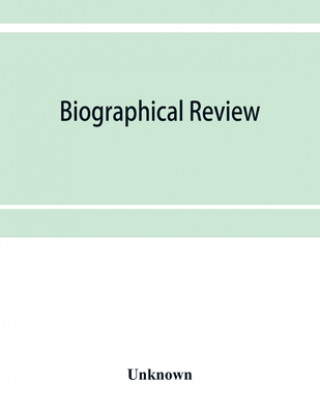 Książka Biographical review; this volume contains biographical sketches of leading citizens of Livingston and Wyoming counties, New York 