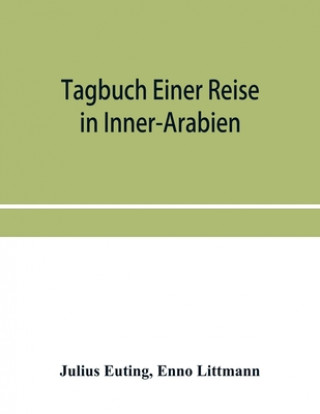 Książka Tagbuch einer reise in Inner-Arabien Enno Littmann