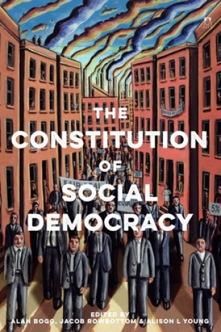 Libro Constitution of Social Democracy Alan Bogg